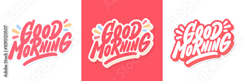 Good Morning. Vector handwritten typography set. Three design variations.