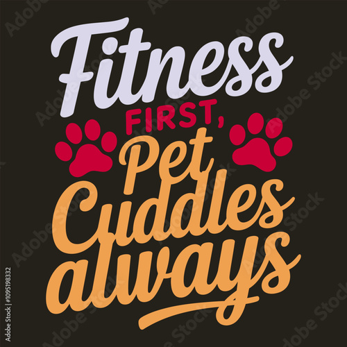 Fitness First, Pet Cuddles Always – A balance of energy and affection