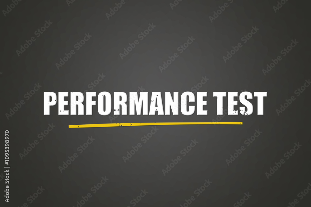 Fototapeta premium Performance Test. A blackboard with white text. Illustration with grunge text style.