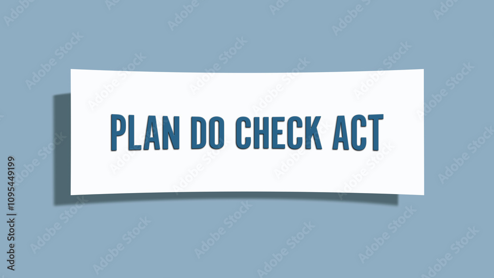 Plan, Do, Check, Act. A card isolated on blue background. Plan, Do, Check, Act. A card isolated on blue background.