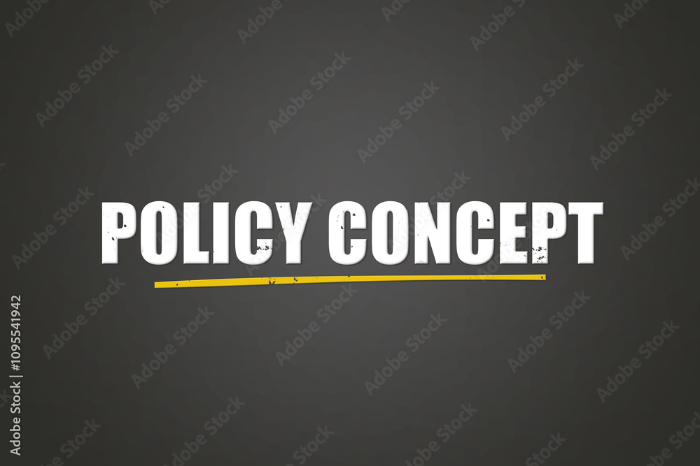 Obraz premium Policy Concept. A blackboard with white text. Illustration with grunge text style.