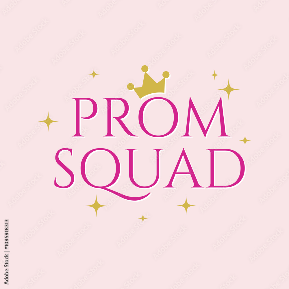 Prom squad girls team events celebration graduation word lettering typography design vector Prom squad girls team events celebration graduation word lettering typography design vector