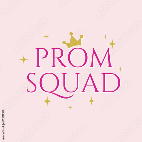 Prom squad girls team events celebration graduation word lettering typography design vector