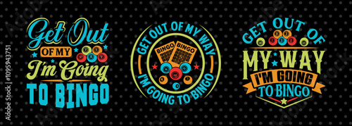 Get Out Of My Way I'm Going To Bingo SVG Bingo Game Bundle Crazy Bingo gifts Bingo Quotes Design