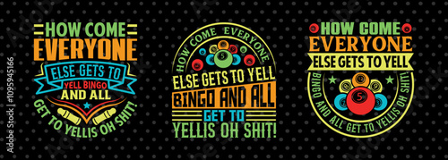 How Come Everyone Else SVG Bingo Game Bundle Crazy Bingo gifts Bingo Quotes Design