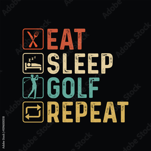 Eat Sleep golf repeat vector  t-shirt design. Vintage illustration t-shirt Sports design. Golf  theme design for sport lovers stuff and perfect gift for players and fans. Vintage golf t-shirt design