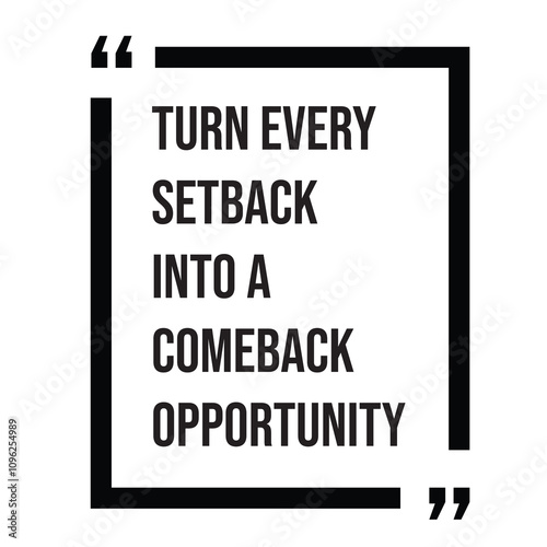 Turn every setback into a comeback opportunity inspirational design quote, motivational quotes, typography illustration lettering quotes