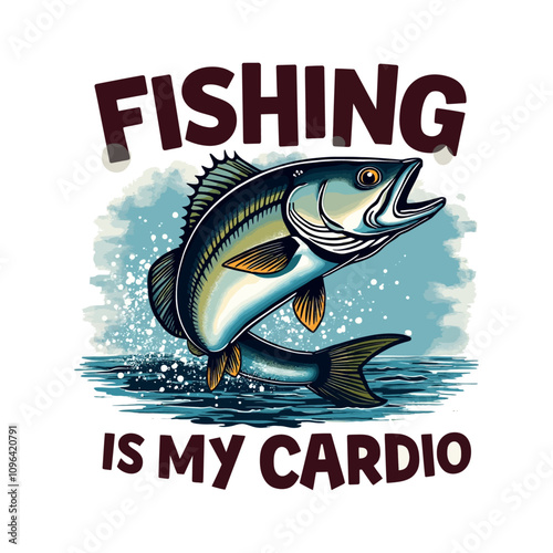 Fishing T-shirt Design Saying Fishing Is My Cardio