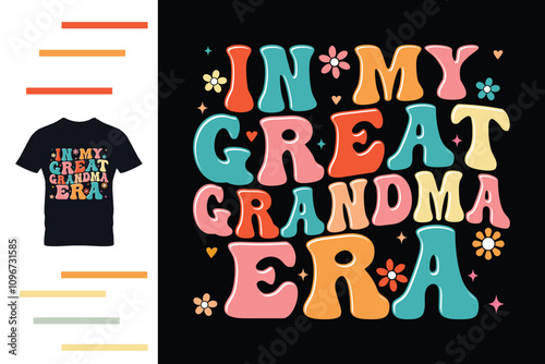 In my great grandma era t shirt design