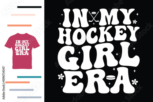 In my hockey girl era t shirt design