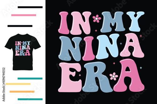 In my nina era t shirt design