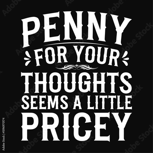 Penny For Your Thoughts Seems a Little Pricey Humor Typography Design