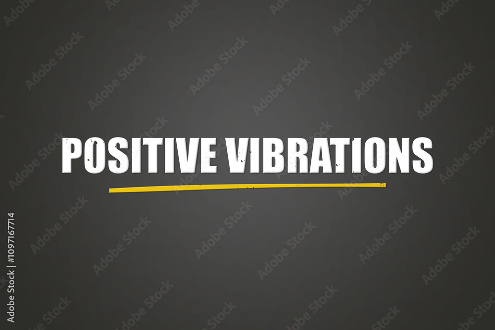 Positive vibrations. A blackboard with white text. Illustration with grunge text style. Positive vibrations. A blackboard with white text. Illustration with grunge text style.