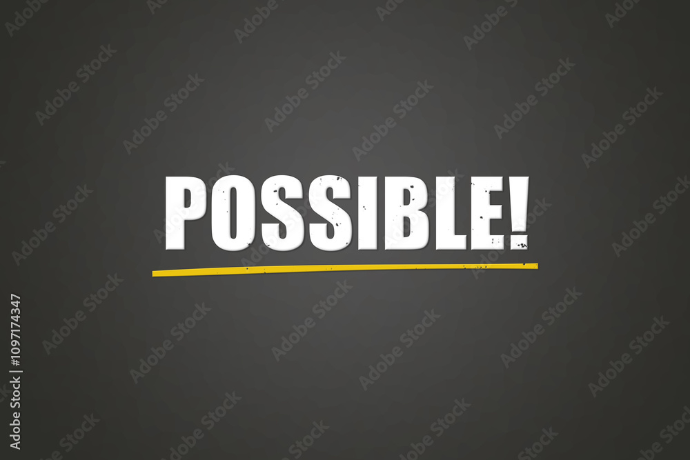 Fototapeta premium Possible. A blackboard with white text. Illustration with grunge text style.