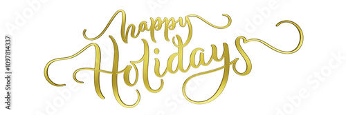 HAPPY HOLIDAYS 3D render of gold brush calligraphy on transparent background