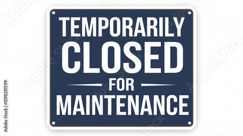 Sign stating 'Temporarily Closed for Maintenance'.