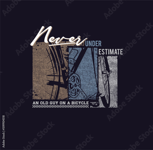 BICYCLE Never Underestimate  sport t-shirt graphic vector illustration.