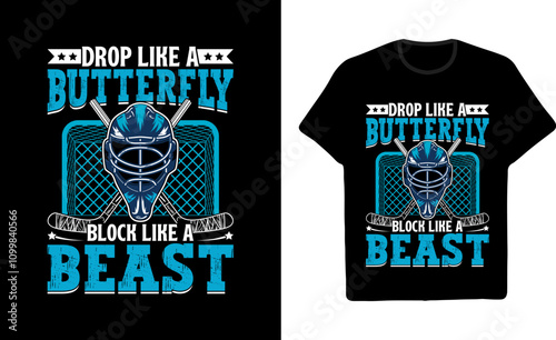 Ice Hockey Graphic T shirt Design Drop Like A Butterfly Block Like A Beast