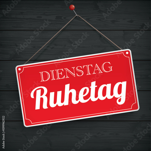 Schild Dienstag Ruhetag