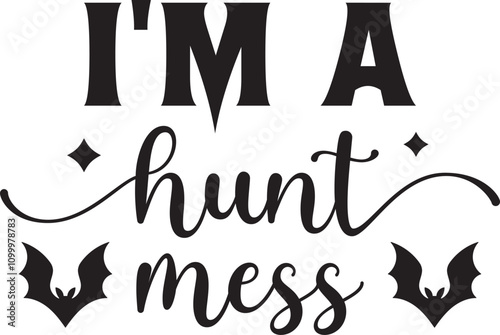 I'm a hunt mess SVG