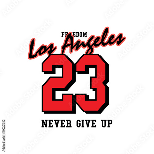 Frendom Los Angeles 23 never gives up. Written in black and red. Vector for silkscreen, dtg, dtf, t-shirts, signs, banners, Subimation Jobs or for any application.