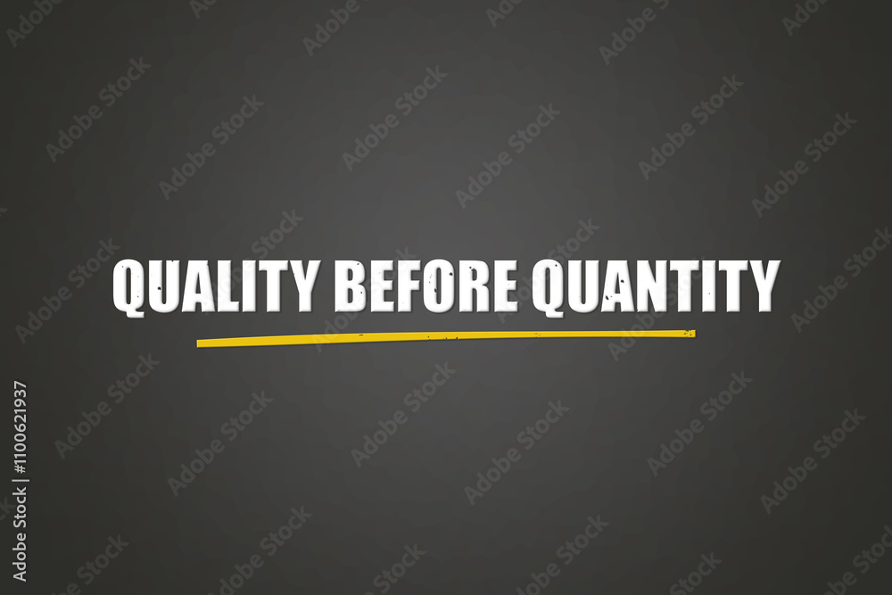 Fototapeta premium Quality before Quantity. A blackboard with white text. Illustration with grunge text style.