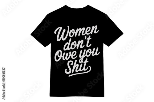 Empowering Women Bold Statement T-Shirt Design