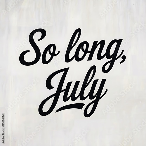 So long July farewell summer month ends photo