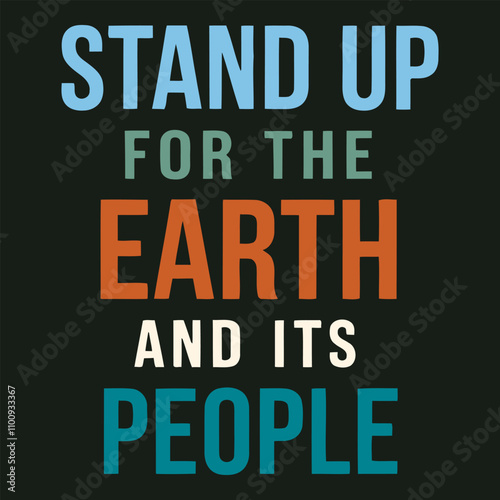 Stand Up for the Earth and Its Justice Bold Typography Poster Vector for Environmental Justice Awareness.