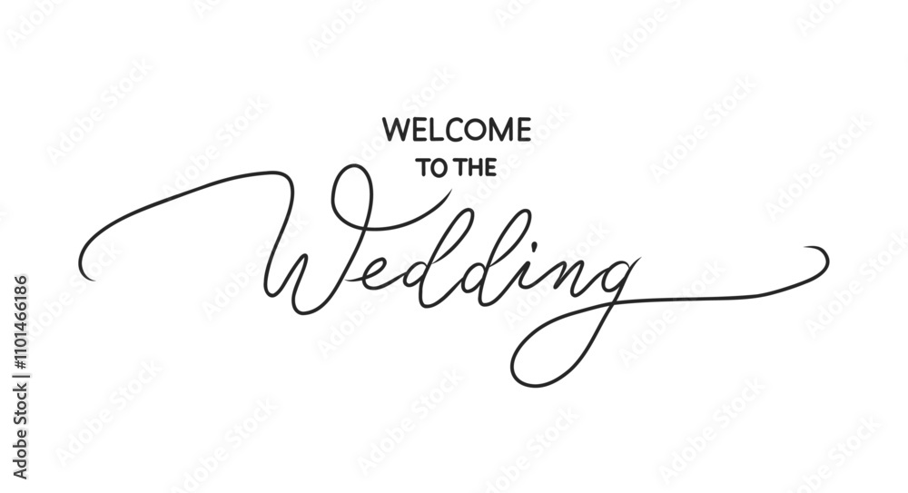 Welcome to the Wedding card. Hand drawn positive quote. Modern brush calligraphy. Isolated on white background Welcome to the Wedding card. Hand drawn positive quote. Modern brush calligraphy. Isolated on white background