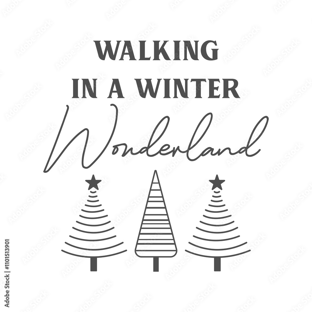 Obraz premium Walking in a winter wonderland Christmas quote. Vector holiday illustration. Season greeting. Happy New Year and Merry Christmas.