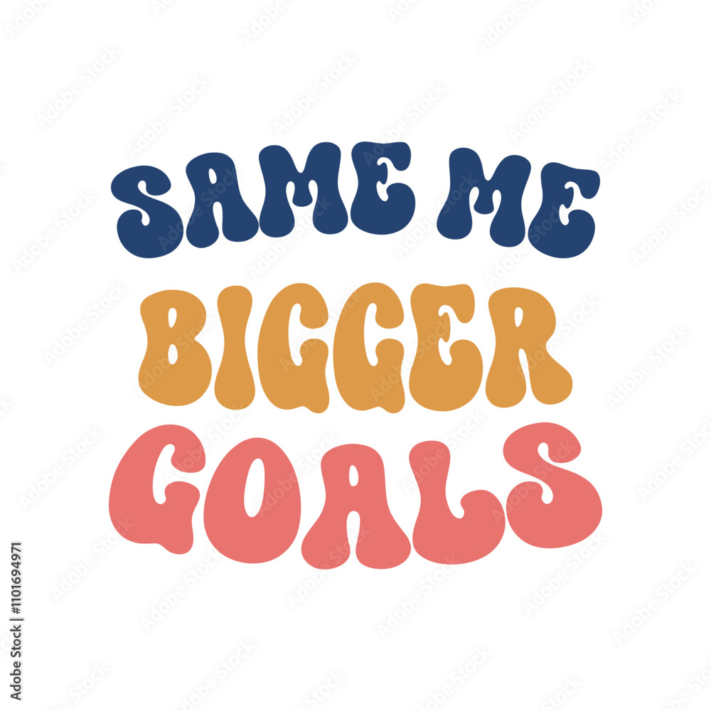 Fototapeta premium Same Me Bigger Goals Typography Design Vector, Happy New Year 2025 Clipart illustration