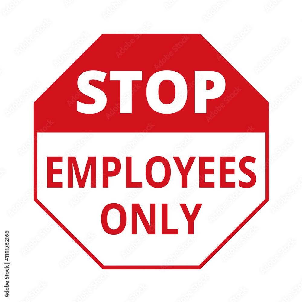 Red stop employees only octogonal sign on a white background Red stop employees only octogonal sign on a white background