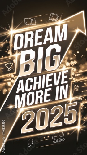 Inspirational design encouraging goal setting and personal growth for 2025 with a positive message