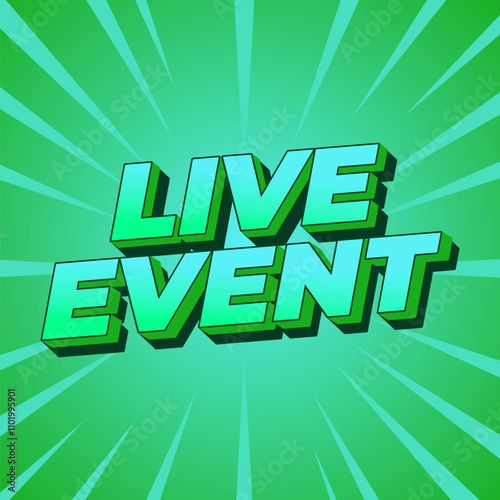 Live event. Text effect in bold fonts with 3D effect. green color