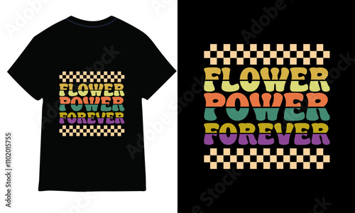 flower power forever groovy t-shirt design.