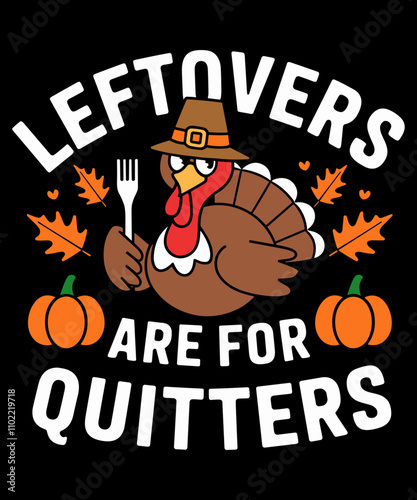 Leftover are for quitters funny thanksgivng