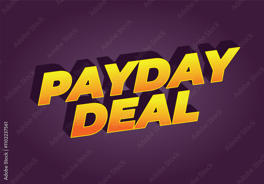 payday deal. Text effect for brand promotional ads in bold text payday deal. Text effect for brand promotional ads in bold text
