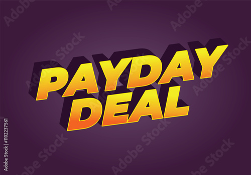 payday deal. Text effect for brand promotional ads in bold text