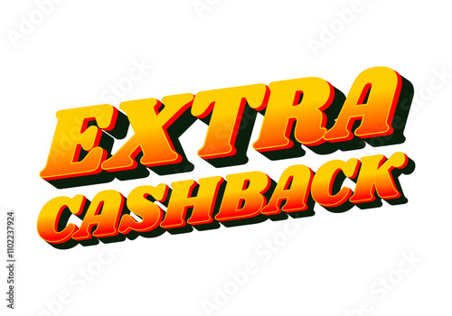 Extra cash back. text effect with extra bold font for social media ads