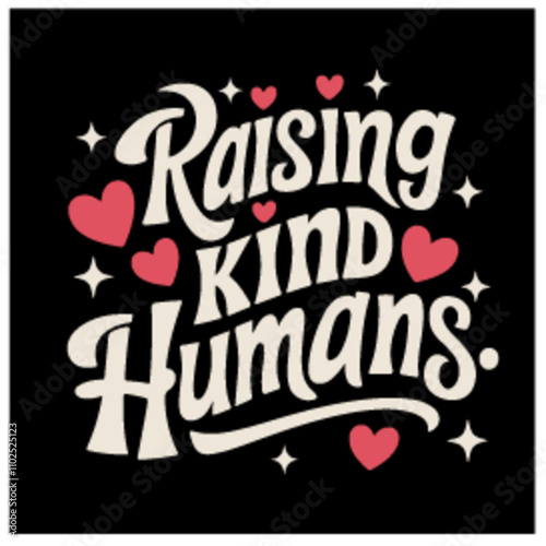 raising kind human mom mother t shirt design template vector 