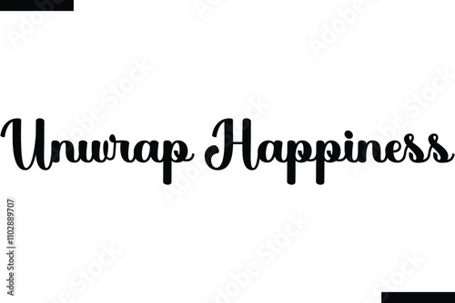 Unwrap Happiness Christmas quotes cursive text thpography