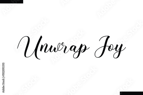 Unwrap Joy Christmas quotes cursive text thpography