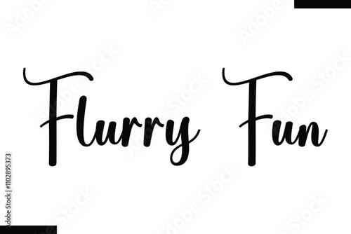 Flurry Fun Christmas snowman quotes text typography