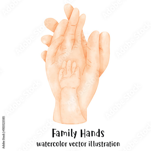 Family hands, mother, father, and baby hands in watercolor vector illustration