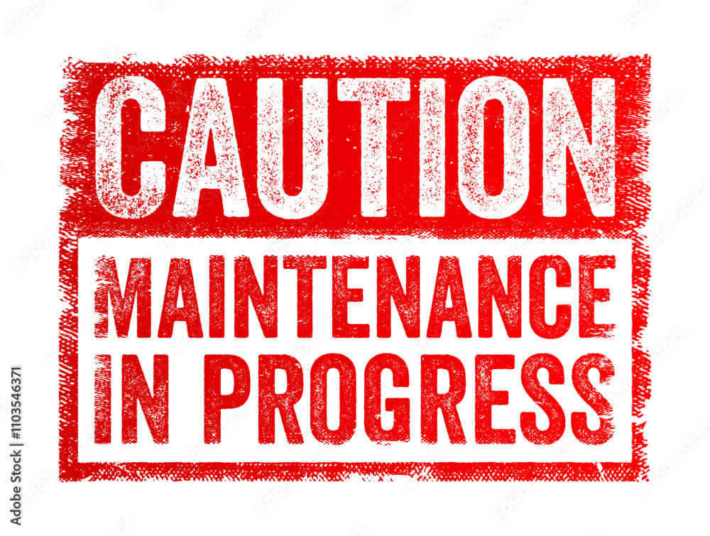 Caution: Maintenance in Progress sign is a warning or safety notice that indicates maintenance work is being carried out in a particular area, text concept stamp Caution: Maintenance in Progress sign is a warning or safety notice that indicates maintenance work is being carried out in a particular area, text concept stamp