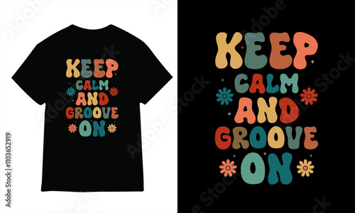keep calm and groove on,  groove t-shirt design,