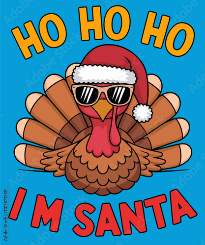 HO HO HO I'm Santa funny turkey christmas