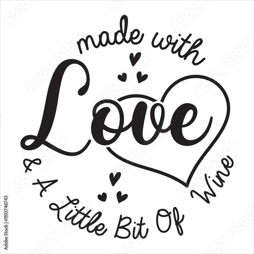 made with love & a little bit of wine  Funny Baby Bodysuits T-Shirt Design