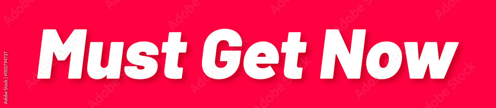 Fototapeta premium Must Get Now Stamp, Red Background with Must Get Now Word Rubber Stamp Banner